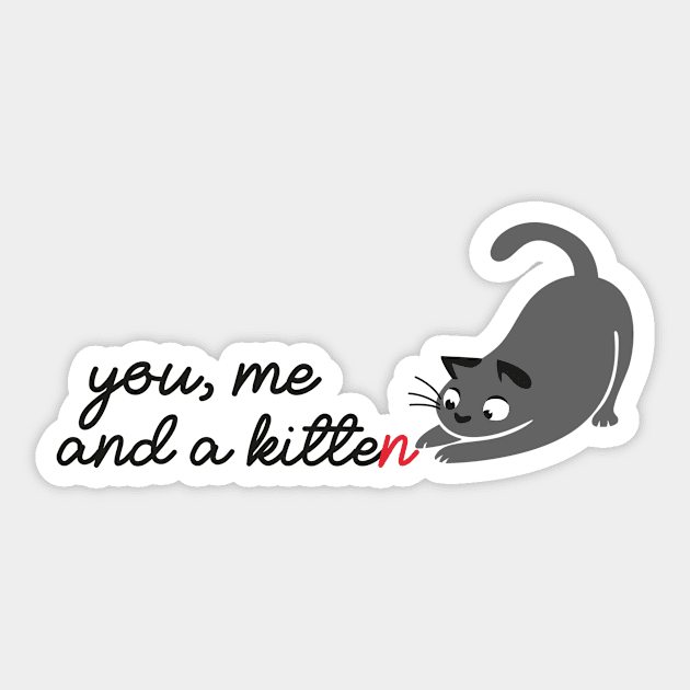 You, me and a kitten - QUOTE ENGLISH Sticker by JosanDSGN